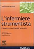 L'infermiere strumentista. Procedure in chirurgia generale