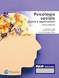 Psicologia sociale. Teorie e applicazioni. Ediz. MyLab. Con Contenuto digitale per accesso online