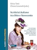 Scrittrici italiane tra Otto e Novecento. Un'antologia: diari, memorie, lettere, viaggi, teatro, poesia, narrativa, saggistica, biografie, giornalismo