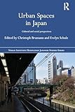 Urban Spaces in Japan: Cultural and Social Perspectives