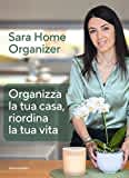 Organizza la tua casa, riordina la tua vita