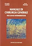 Manuale di chirurgia generale. Per scienze infermieristiche