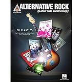 Alternative Rock Guitar Tab Anthology: 30 Classics That Defined the Soundtrack of a Generation