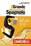 Il grande dizionario di spagnolo. Dizionario spagnolo-italiano, italiano-español. Versione base. Con Contenuto digitale (fornito elettronicamente)