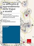 Le difficoltà di apprendimento delle lingue a scuola. Strumenti per un'educazione linguistica efficace e inclusiva