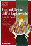 La modellistica dell'abbigliamento. Per gli Ist. Tecnici e professionali. Corpini, abiti, capispalla (Vol. 2/1)