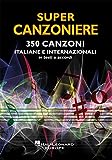 Supercanzoniere 350 Canzoni italiane e internazionali in testi e accordi