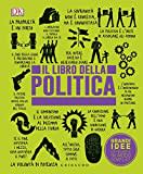 Il libro della politica. Grandi idee spiegate in modo semplice